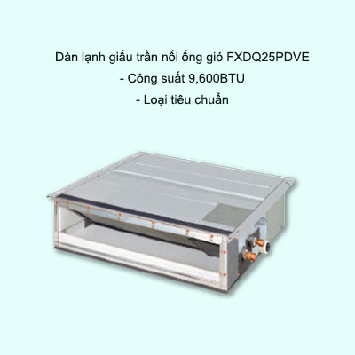 Dàn lạnh giấu trần nối ống gió điều hòa trung tâm Daikin VRV FXDQ25PDVE 9,600BTU