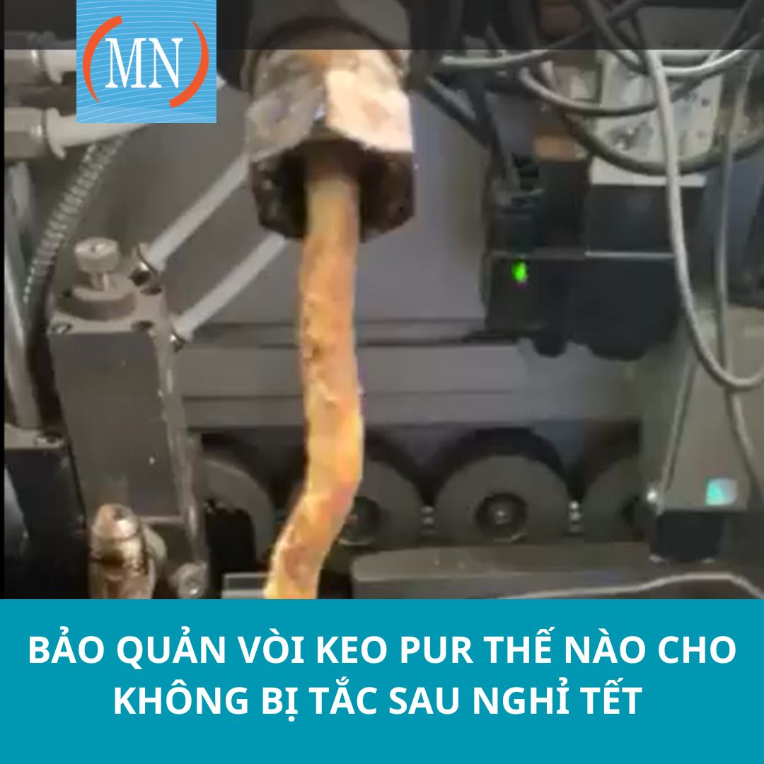 BẢO QUẢN VÒI KEO PUR THẾ NÀO CHO KHÔNG BỊ TẮC SAU NGHỈ LỀ DÀI NGÀY