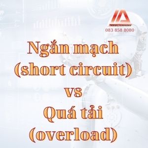 PHÂN BIỆT QUÁ TẢI (OVERLOAD) VÀ NGẮN MẠCH (SHORT CIRCUIT)