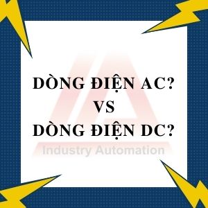 DÒNG ĐIỆN MỘT CHIỀU DC VÀ DÒNG ĐIỆN XOAY CHIỀU AC LÀ GÌ?