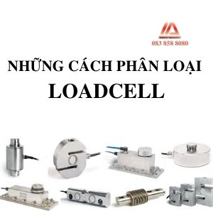 PHÂN LOẠI LOADCELL