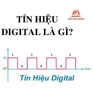 TÍN HIỆU DIGITAL LÀ GÌ?