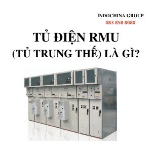 TỦ ĐIỆN RMU (TỦ TRUNG THẾ) LÀ GÌ?