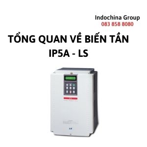 TỔNG QUAN VỀ BIẾN TẦN IP5A- LS