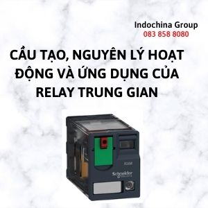 CẦU TẠO, NGUYÊN LÝ HOẠT ĐỘNG VÀ ỨNG DỤNG CỦA RELAY TRUNG GIAN