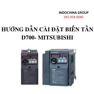 HƯỚNG DẪN CÀI ĐẶT BIẾN TẦN D700 - MITSUBISHI