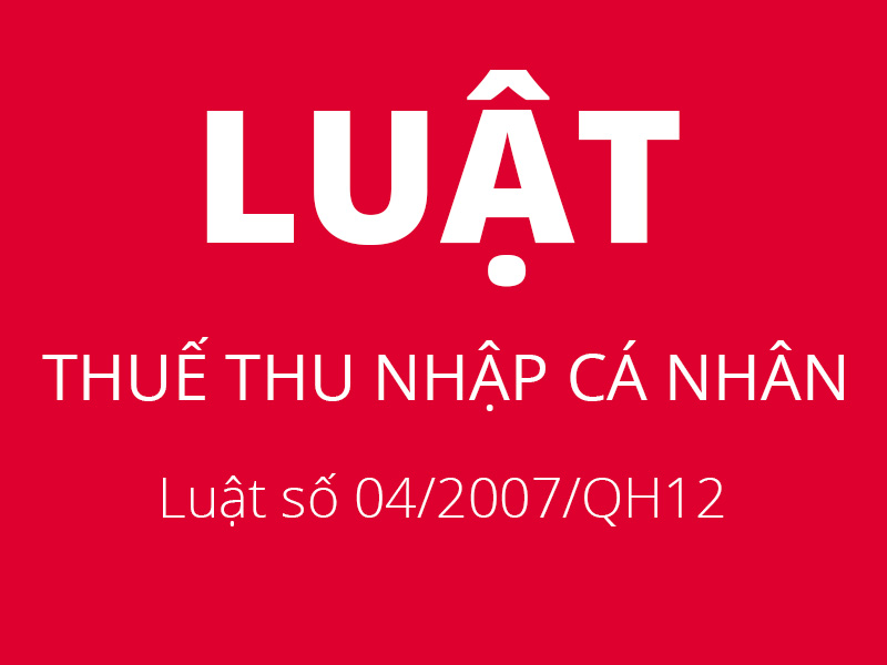 LUẬT THUẾ THU NHẬP CÁ NHÂN 2007