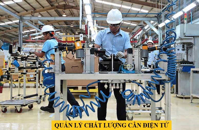 CÁC VẤN ĐỀ LIÊN QUAN TRỰC TIẾP ĐẾN QUẢN LÝ CHẤT LƯỢNG CÂN ĐIỆN TỬ - CÂN ĐIỆN TỬ FUJIHATSU