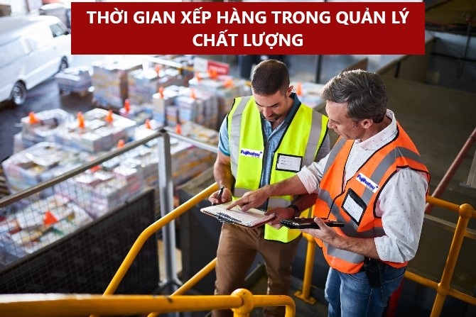 THỜI GIAN XẾP HÀNG TRONG QUẢN LÝ CHẤT LƯỢNG LÀ GÌ? - CÂN ĐIỆN TỬ FUJIHATSU