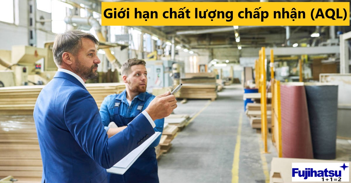 GIỚI HẠN CHẤT LƯỢNG CHẤP NHẬN (AQL) LÀ GÌ? - CÂN ĐIỆN TỬ FUJIHATSU