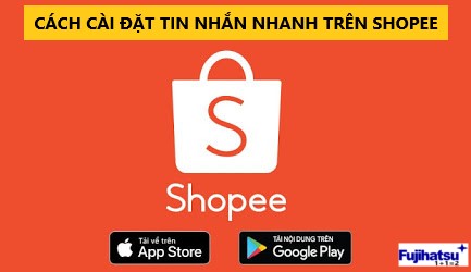 CÁCH CÀI ĐẶT TIN NHẮN NHANH TRÊN SHOPEE