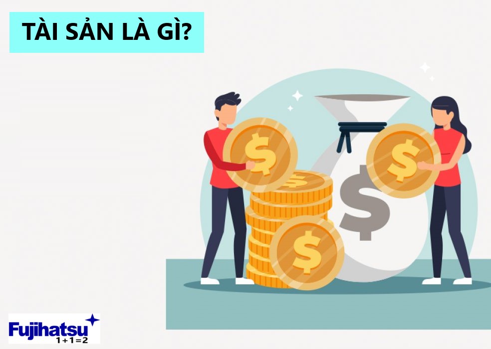 TÀI SẢN LÀ GÌ? KHÁI NIỆM KINH TẾ HỌC CƠ BẢN