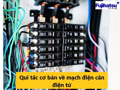 Qui tắc cơ bản về mạch điện cân điện tử