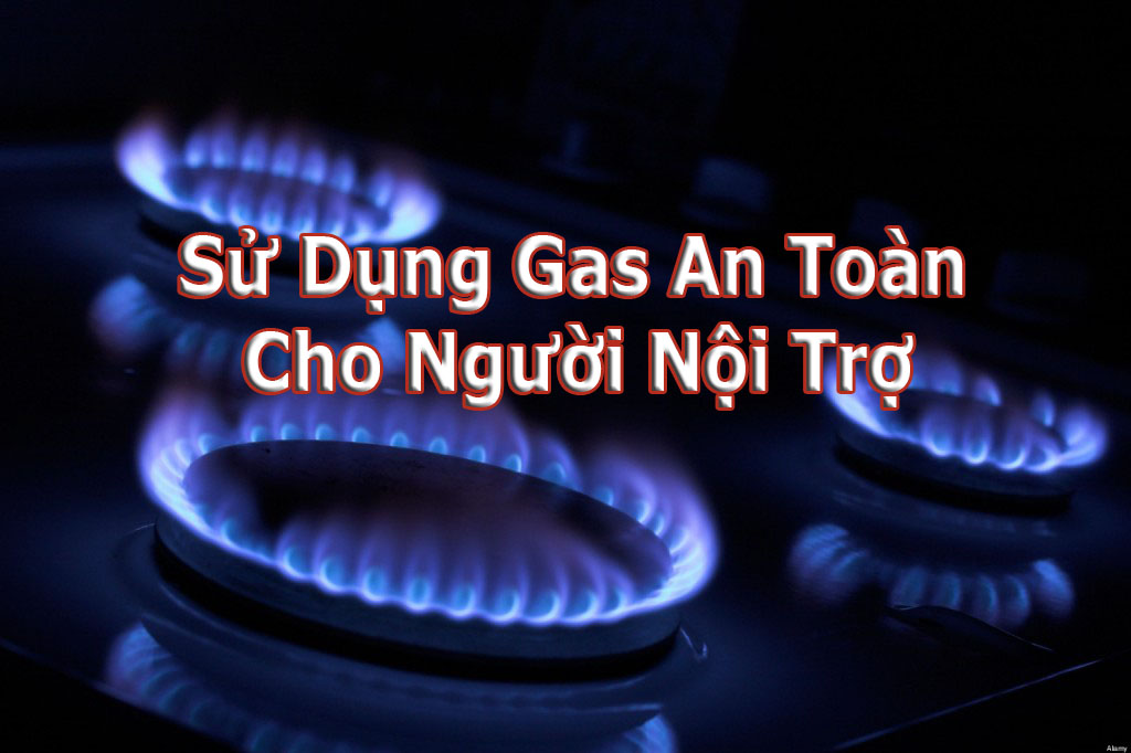 HƯỚNG DẪN sử dụng gas an toàn dành cho người nội trợ