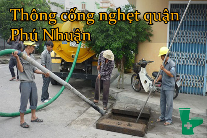 Thông cống nghẹt quận Phú Nhuận giá rẻ, có mặt sau 15 phút