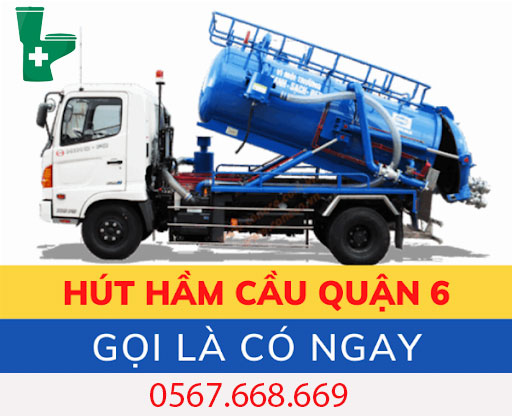 Dịch vụ hút hầm cầu quận 6 uy tín, giá rẻ [Gọi ngay: 0567.668.669]
