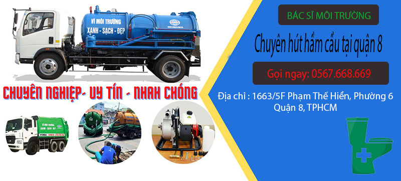 [GIẢM 100K] Hút hầm cầu quận 8 uy tín, giá rẻ - Bảo hành 3 năm