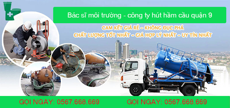 Hút Hầm Cầu Tại Quận 9 [Nhanh + Rẻ] Bảo Hành 3 Năm