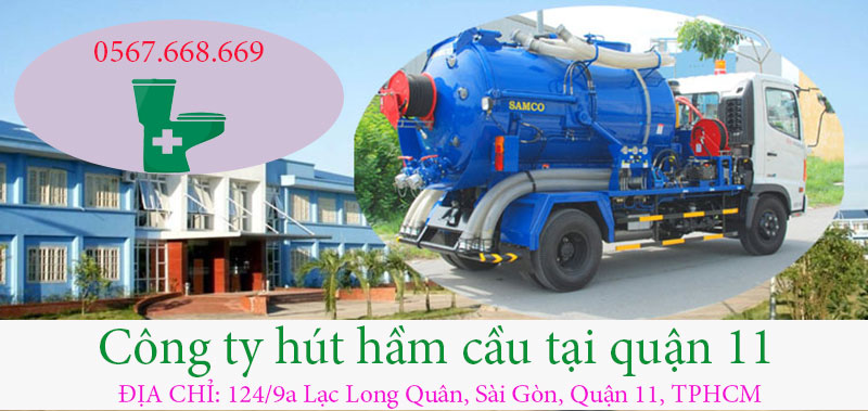 Dịch vụ hút hầm cầu quận 11, TPHCM "nhanh + rẻ" [GIẢM NGAY 100K]