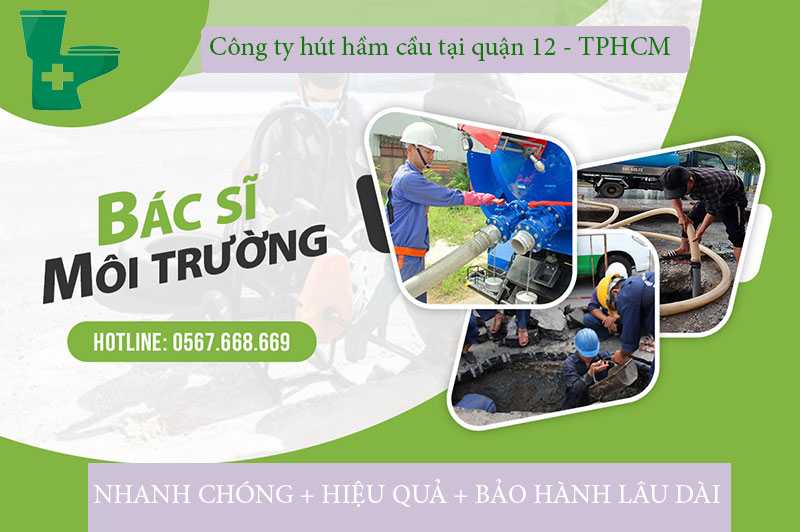 Công ty hút hầm cầu quận 12 uy tín, bảo hành 3 năm, giảm ngay 100k