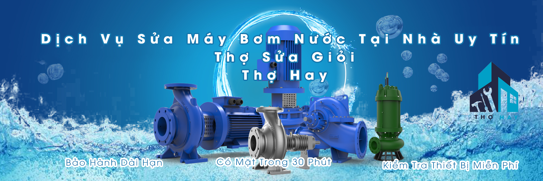 Dịch vụ sửa máy bơm nước tại nhà uy tín, thợ sửa giỏi | Thợ Hay