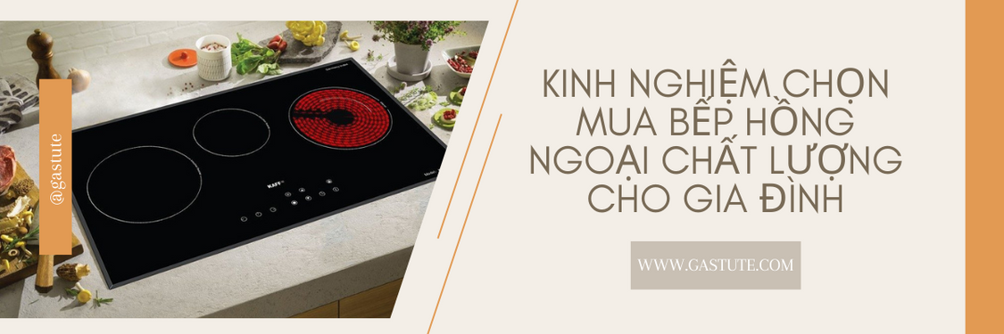 Kinh nghiệm chọn mua bếp hồng ngoại chất lượng cho gia đình