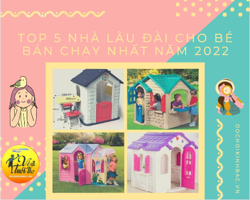 Top 5 nhà lâu đài cho bé bán chạy nhất năm 2022 tại Bản Phiệt-tỉnh Lào Cai