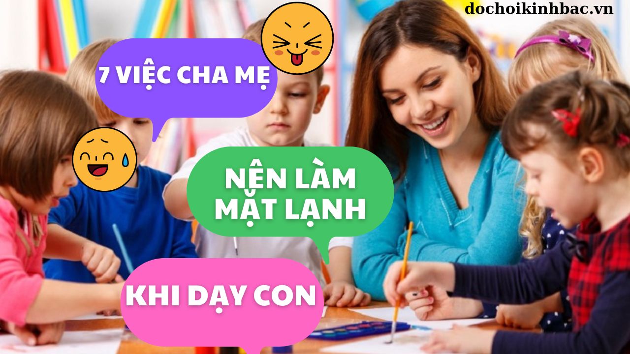 7 việc cha mẹ nên làm mặt lạnh dạy con mỗi ngày - Mong con vững vàng, bản lĩnh hơn người