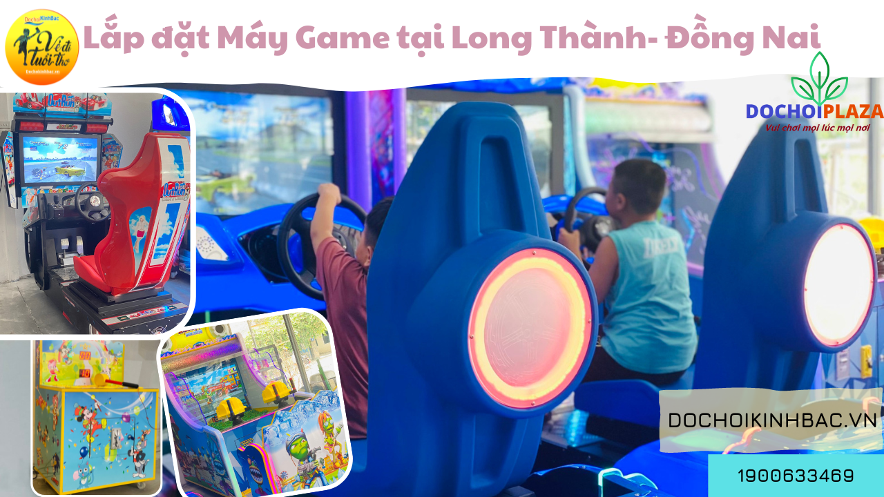 Đồ chơi Kinh Bắc thiết kế  - lắp đặt Máy Game tại long Thành- Đồng Nai