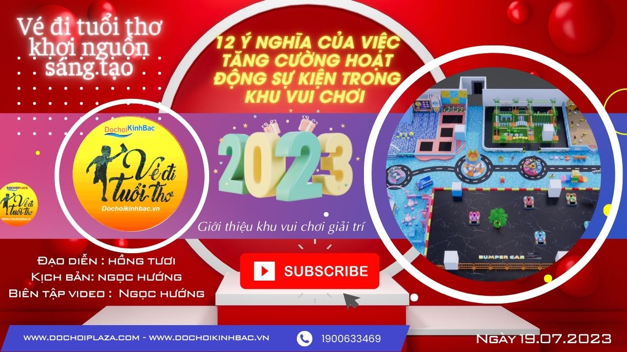 [Khu vui chơi giải trí] Tăng cường sự kiện khu vui chơi: Đa Dạng, Hấp Dẫn, Gắn Kết Khách Hàng _2023