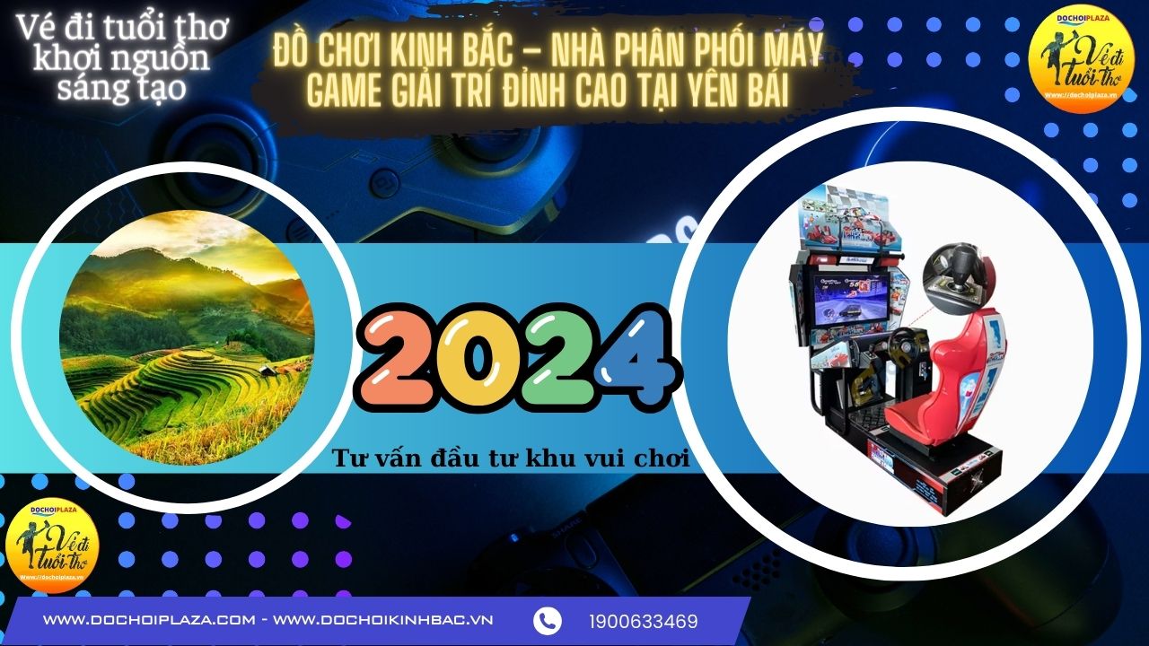 Đồ Chơi Kinh Bắc – Nhà phân phối máy game giải trí đỉnh cao tại Yên Bái