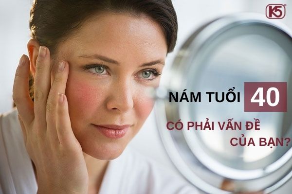 NÁM TUỔI 40 CÓ PHẢI VẤN ĐỀ CỦA BẠN?