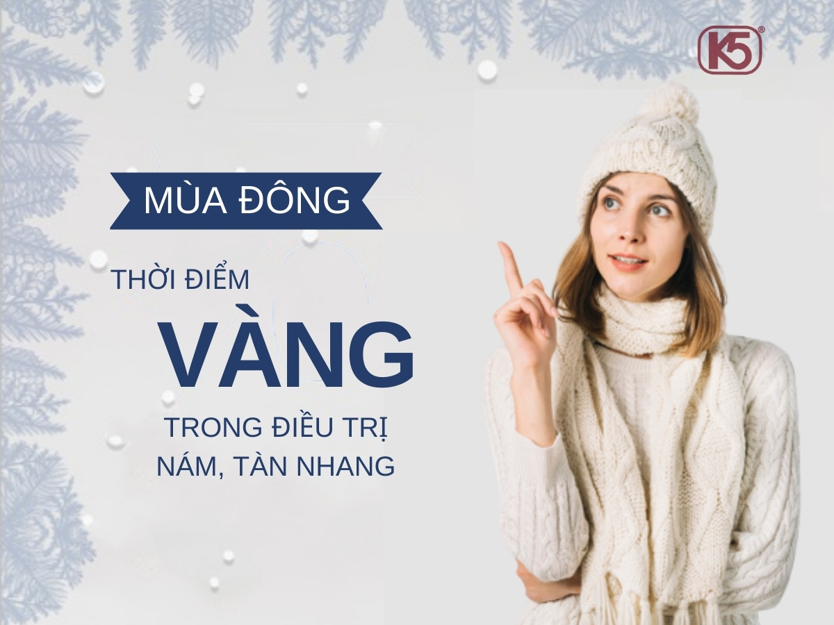 MÙA ĐÔNG - THỜI ĐIỂM VÀNG TRONG ĐIỀU TRỊ NÁM