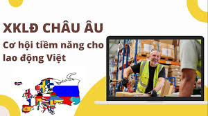 Thị trường lao động châu Âu mở rộng cơ hội cho lao động Việt Nam