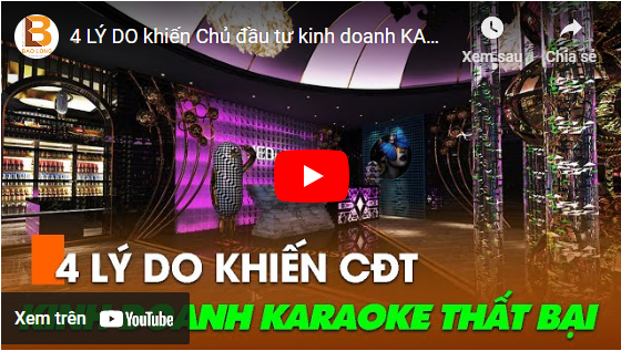 4 lý do khiến chủ đầu tư kinh doanh KARAOKE thất bại