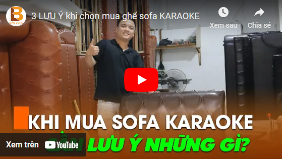 Kinh nghiệm chọn mua sofa karaoke độc đáo, hút khách