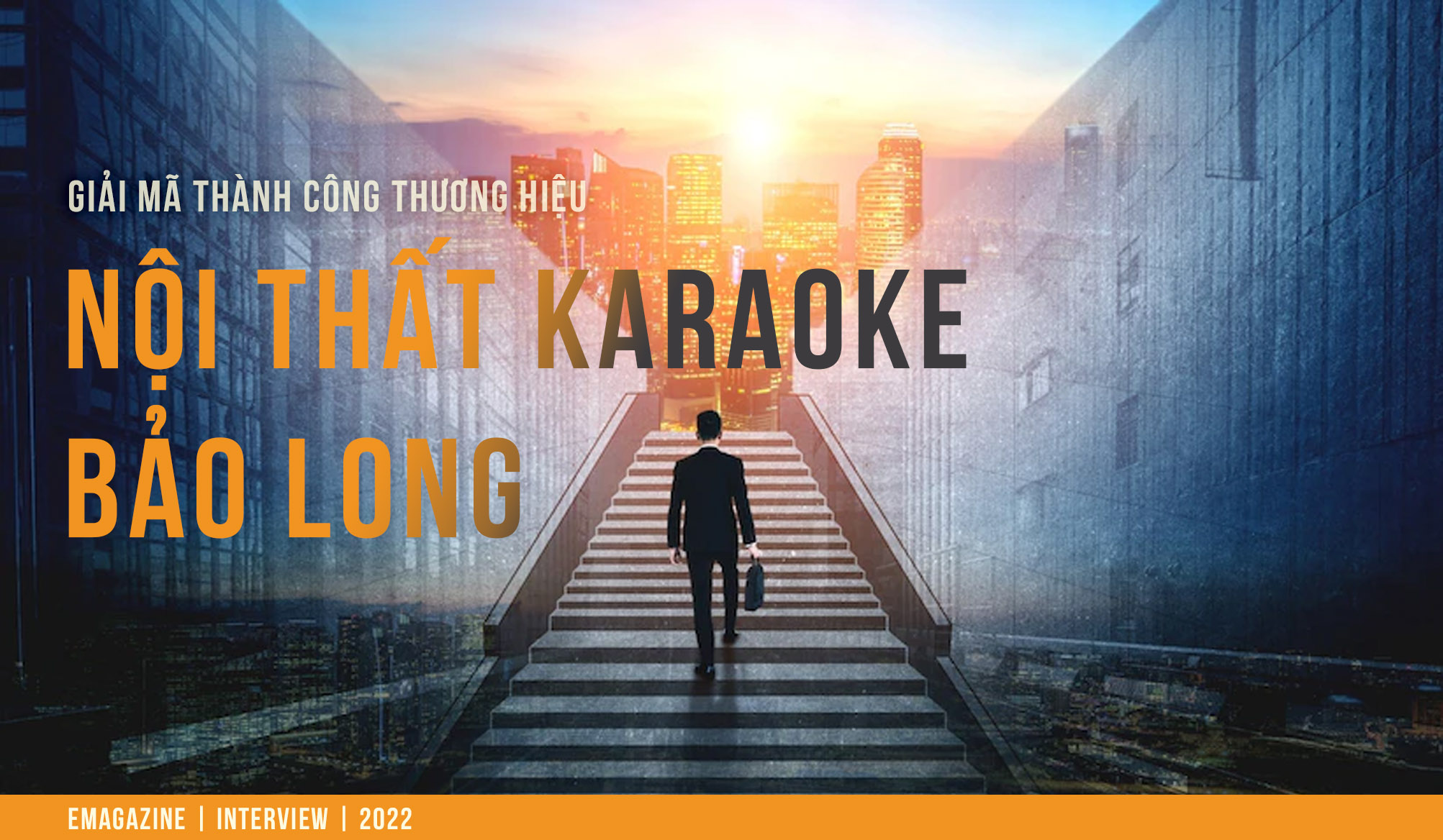 GIẢI MÃ THÀNH CÔNG CỦA THƯƠNG HIỆU NỘI THẤT KARAOKE BẢO LONG