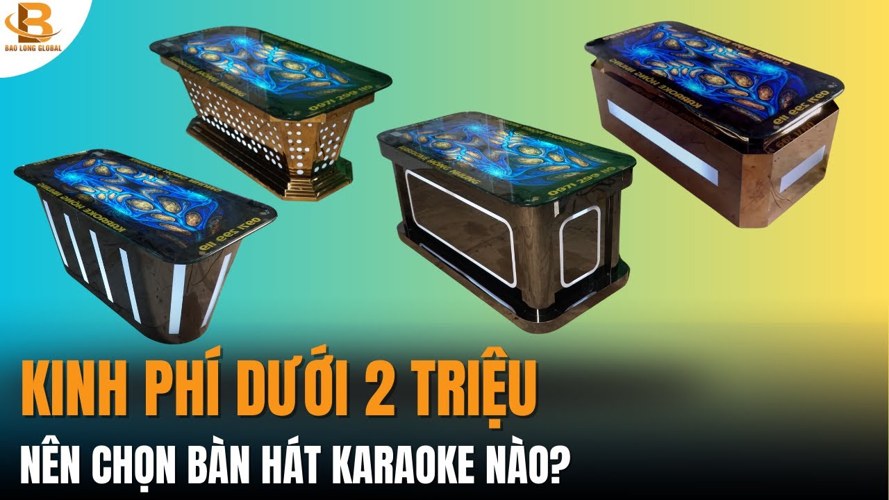 Kinh phí Dưới 2 Triệu nên Mua Bàn Hát Karaoke Nào