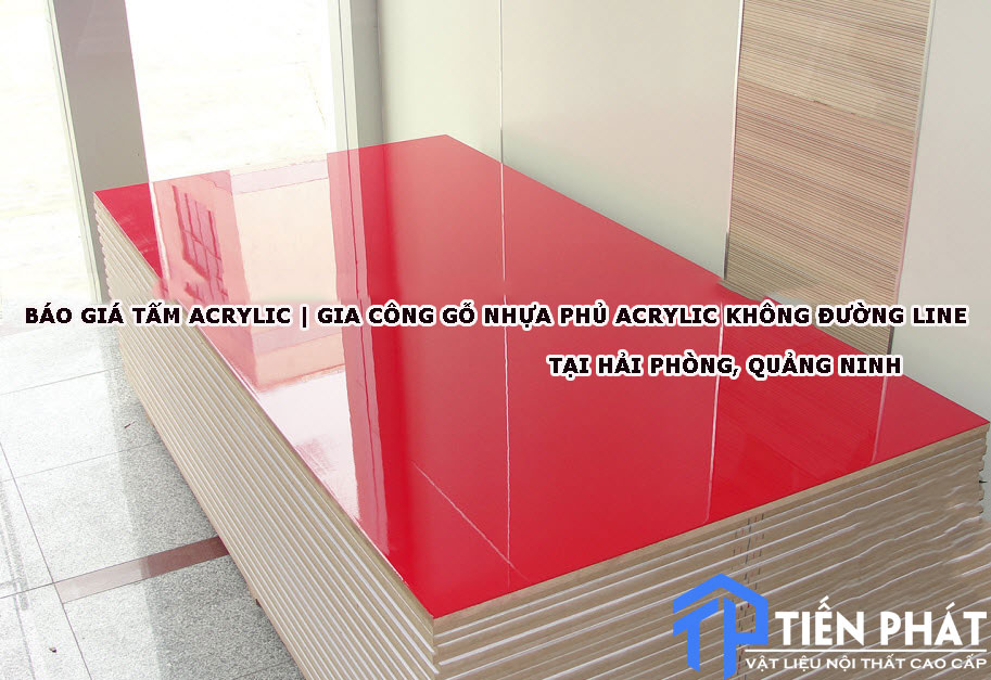 Báo giá tấm acrylic | gỗ nhựa phủ acrylic không đường line tại Hải Phòng, Quảng Ninh