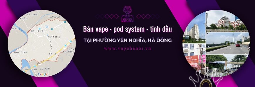 Bán Vape - Pod system và Tinh dầu tại phường Yên Nghĩa, Hà Đông