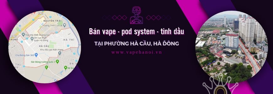 Bán Vape - Pod system và Tinh dầu tại phường Hà Cầu, Hà Đông