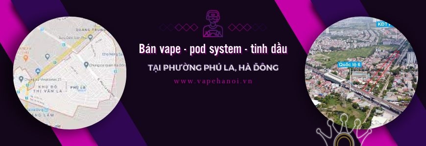 Bán Vape - Pod system và Tinh dầu tại phường Phú La, Hà Đông