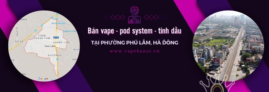 Bán Vape - Pod system và Tinh dầu tại phường Phú Lãm, Hà Đông