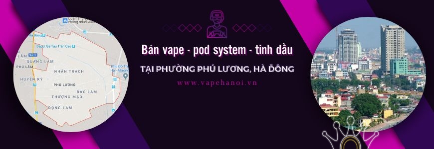 Bán Vape - Pod system và Tinh dầu tại phường Phú Lương, Hà Đông