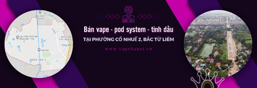 Bán Vape - Pod system và Tinh dầu tại phường Cổ Nhuế 2, Bắc Từ Liêm