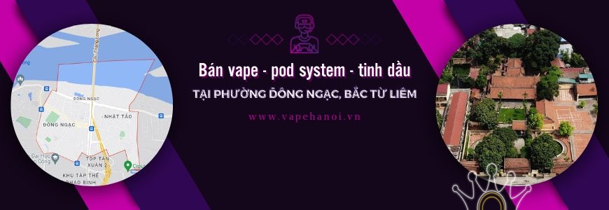 Bán Vape - Pod system và Tinh dầu tại phường Đông Ngạc, Bắc Từ Liêm