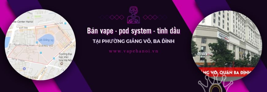 Bán Vape - Pod system và Tinh dầu tại phường Giảng Võ, Ba Đình