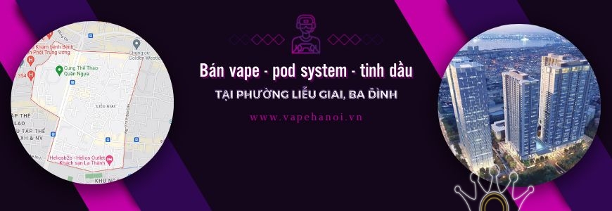 Bán Vape - Pod system và Tinh dầu tại phường Liễu Giai, Ba Đình