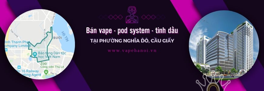 Bán Vape - Pod system và Tinh dầu tại phường Nghĩa Đô, Cầu Giấy