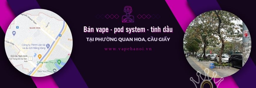 Bán Vape - Pod system và Tinh dầu tại phường Quan Hoa, Cầu Giấy